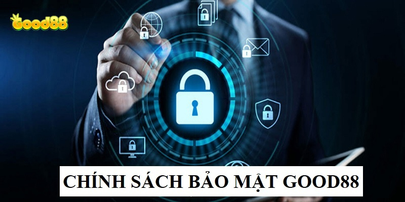 Nắm rõ chính sách bảo mật tại nhà cái Good88 cung cấp