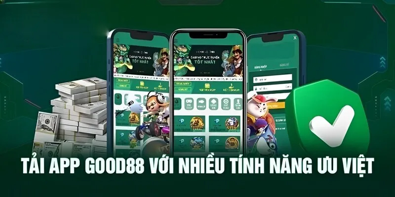 Trải nghiệm đặc sắc trên ứng dụng Good88