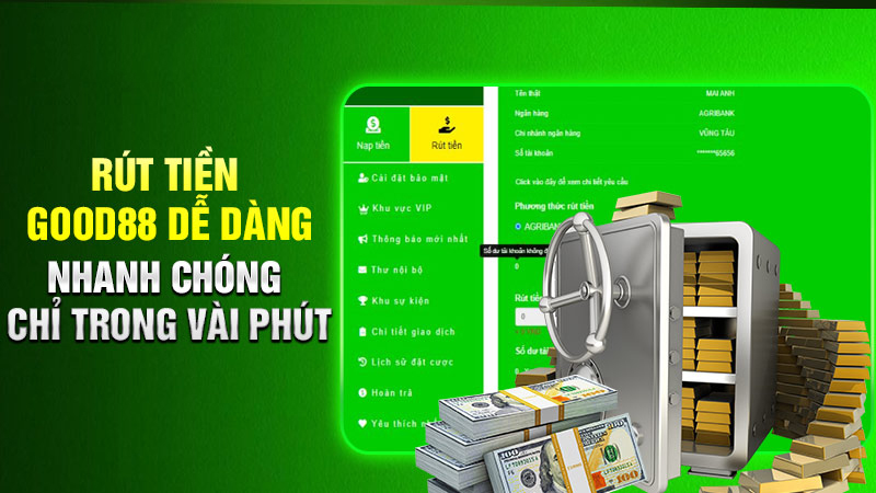 Khám phá trải nghiệm rút tiền Good88 độc đáo và ấn tượng