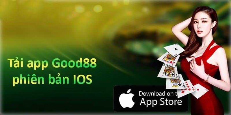 Các bước thực hiện tải ứng dụng Good88 trên hệ điều hành IOS dễ dàng